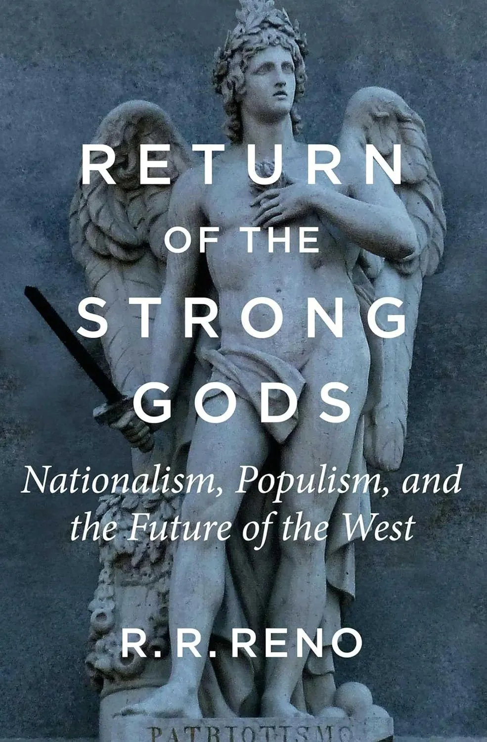 Return of the Strong Gods: Nationalism, Populism, and the Future of the West Paperback  November 2, 2021