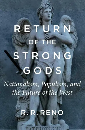 Return of the Strong Gods: Nationalism, Populism, and the Future of the West Paperback  November 2, 2021